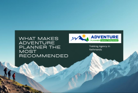 _What Makes Adventure Planner the Most Recommended Trekking Agency in Kathmandu