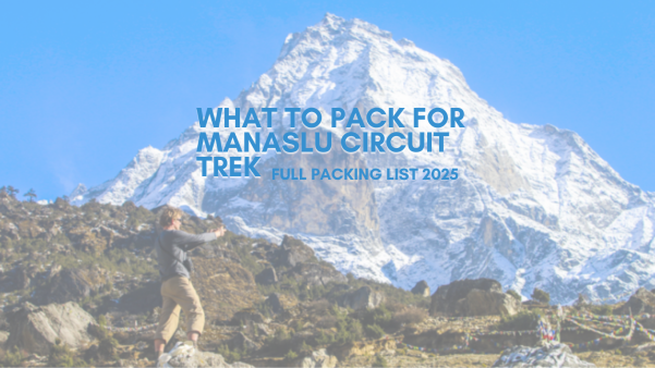 What to Pack for Manaslu Circuit Trek